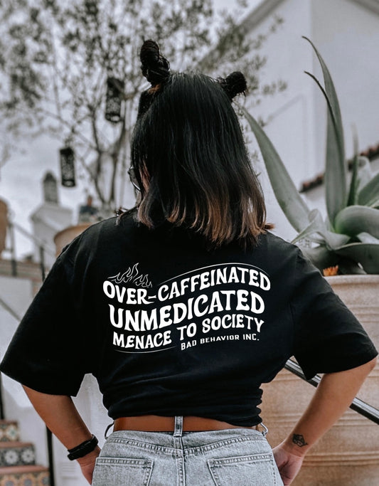 Overcaffeinated & Unmedicated Tshirt